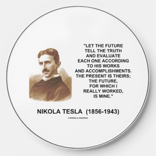 Let The Future Tell The Truth Nikola Tesla Quote Wireless Charger
