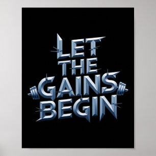 Let The Gains Begin Gym Bodybuilding Fitness Kraft Poster