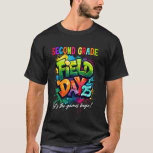 Let The Games Begin Second Grade Field Day 2025 Te T-Shirt
