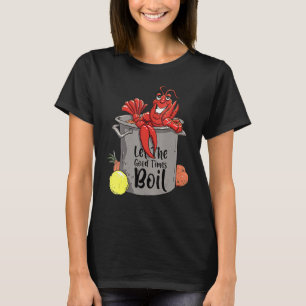 Let The Good Times Boil Crawfish Boil Mardi Gras T-Shirt