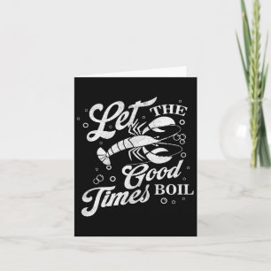 Let The Good Times Boil Funny Crawfish Boil Mardi Card