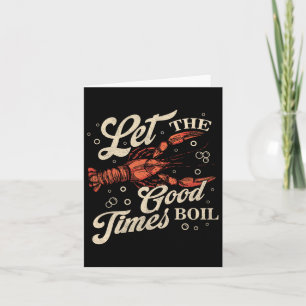 Let The Good Times Boil Funny Crawfish Boil Mardi Card