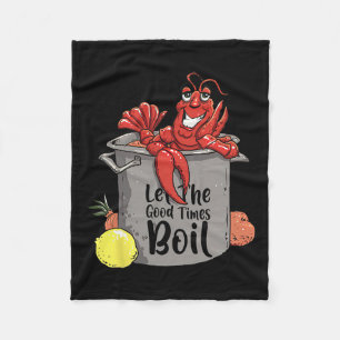 Let The Good Times Boil Funny Crawfish Boil Mardi  Fleece Blanket