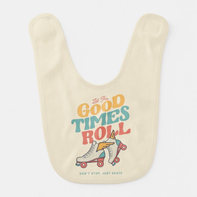 LET THE GOOD TIMES ROLL 80s RETRO ROLLER SKATE Baby Bib (Front)