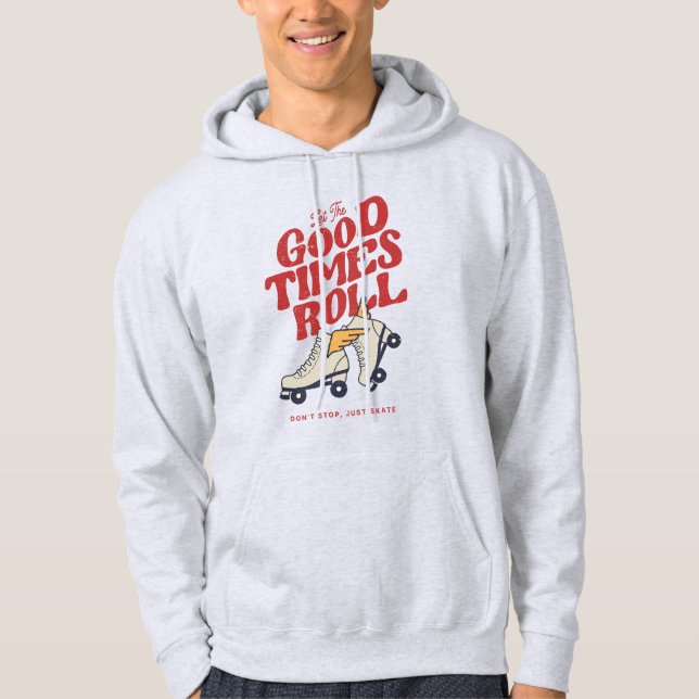 LET THE GOOD TIMES ROLL 80s RETRO ROLLER SKATE Hoodie (Front)