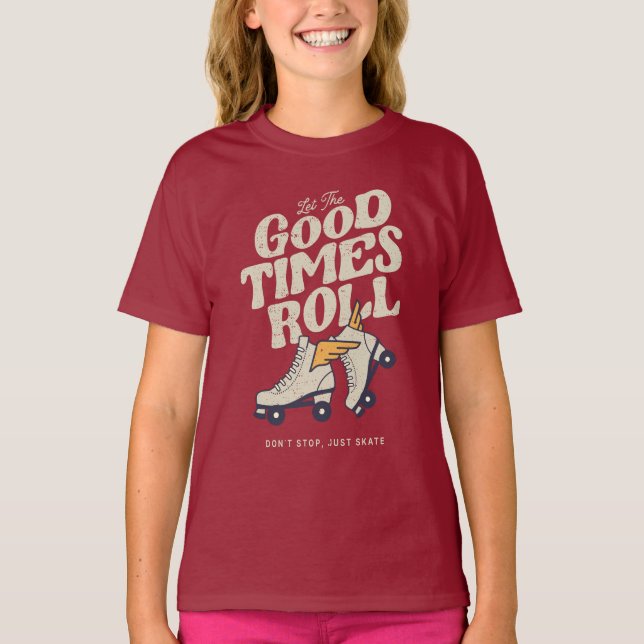 LET THE GOOD TIMES ROLL 80s RETRO ROLLER SKATE T-Shirt (Front)