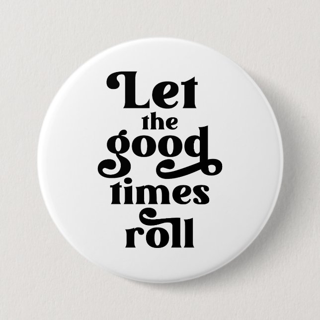 Let The Good Times Roll  Button (Front)