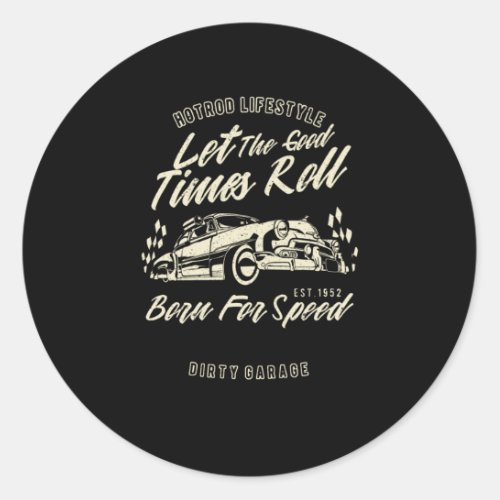 Let The Good Times Roll Classic Round Sticker