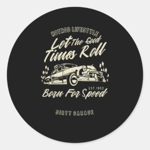 Let The Good Times Roll Classic Round Sticker