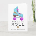 Let the Good Times Roll Cute Roller Skate Birthday Card<br><div class="desc">Cute birthday card featuring a vintage roller skate in pink and blue with gold glitter thunder bolt patch on the side. The text says "Let the good times ROLL. Happy Birthday." Perfect card to send to your best friend!</div>