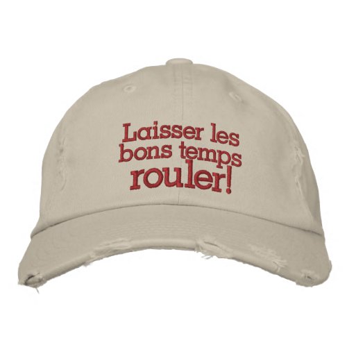Let the Good Times Roll Embroidered Baseball Hat