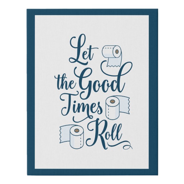 Let the Good Times Roll Faux Canvas Print (Front)