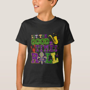 Let The Good Times Roll Mardi Gras Fat Tuesday New T-Shirt