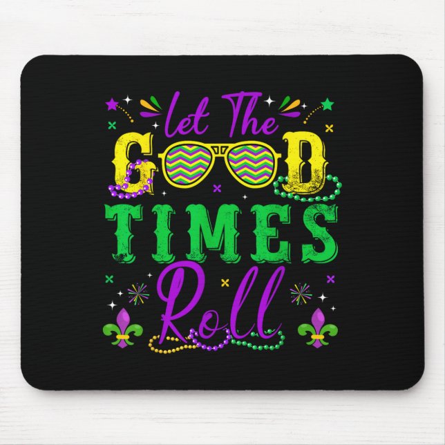 Let The Good Times Roll Mardi Gras New Orleans Men Mouse Pad (Front)