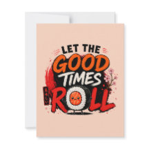 Let the good times roll