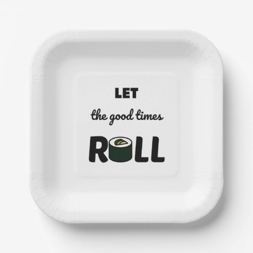 Let the good times roll              paper plates