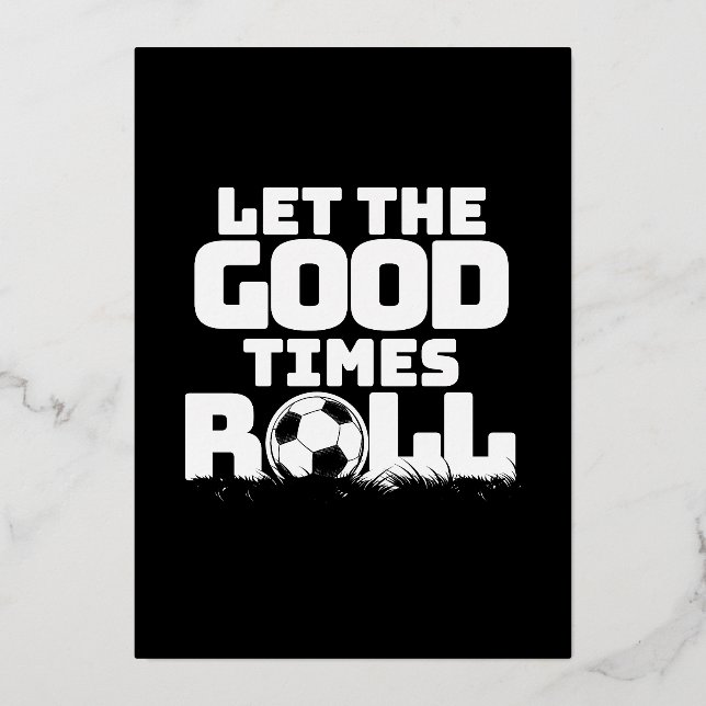 Let the Good Times Roll Soccer Foil Invitation (Front)