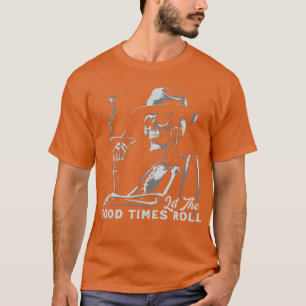 Let The Good Times Roll T-Shirt