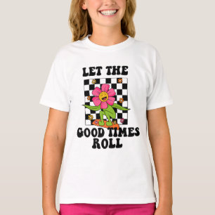 LET THE GOOD TIMES ROLL T-Shirt