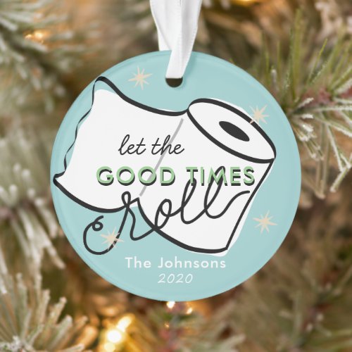 Let the Good Times Roll Toilet Paper Blue Holiday Ornament