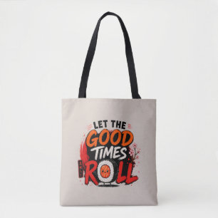 Let the good times roll  tote bag