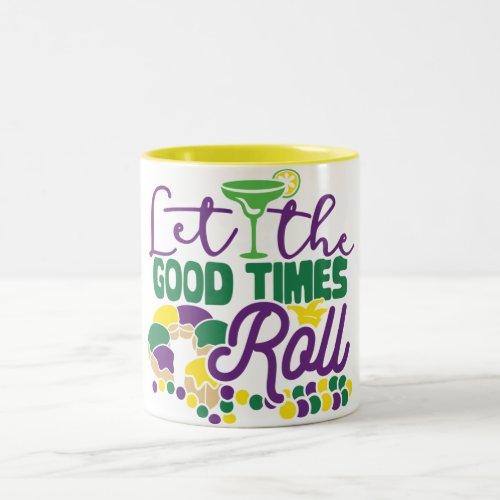 LET THE GOOD TIMES ROLL Two_Tone COFFEE MUG