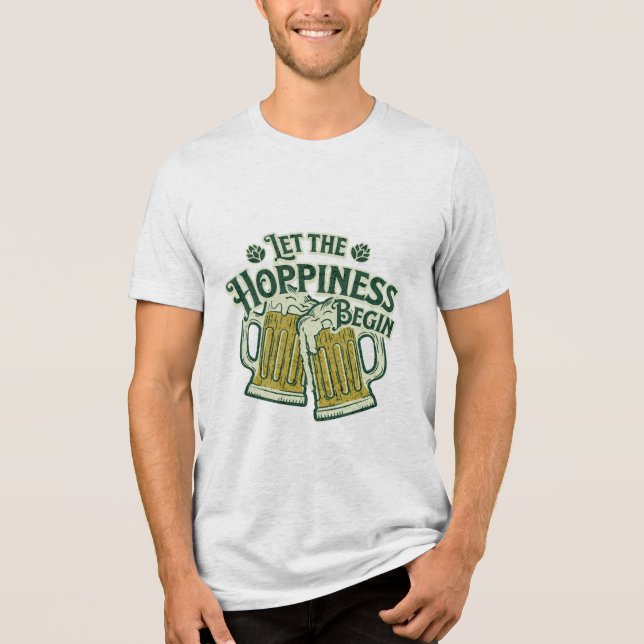 Let the Hoppiness Begin Funny St. Patrick’s Day  Tri-Blend Shirt (Front)