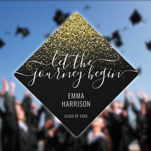 Let The Journey Begin Gold Glitter Sparkles Name Graduation Cap Topper