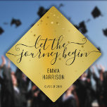 Let The Journey Begin Gold Stars Glitter Graduation Cap Topper<br><div class="desc">Personalize this modern design featuring chic gold stars glitter and motivational Let The Journey Begin saying with the grads name and class of date. Designed by Thisisnotme©</div>