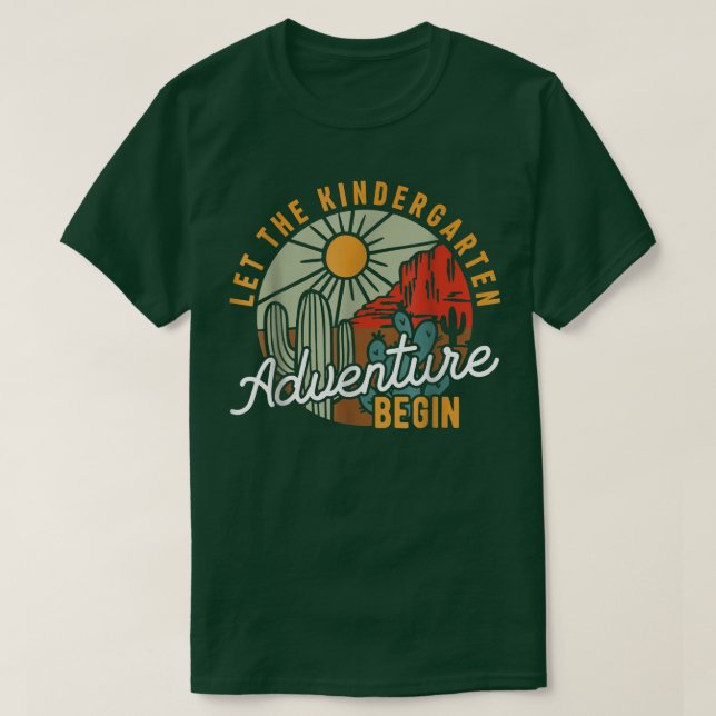 Let The Kindergarten Adventure Begin Kinder Teache T-Shirt (Design Front)