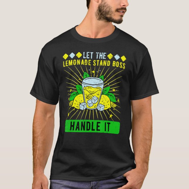 Let The Lemonade Stand Boss Handle It T-Shirt (Front)