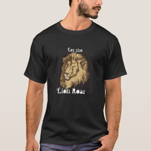 Let the Lion Roar T_Shirt