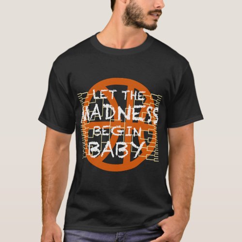 Let the Madness Begin Baby T_Shirt