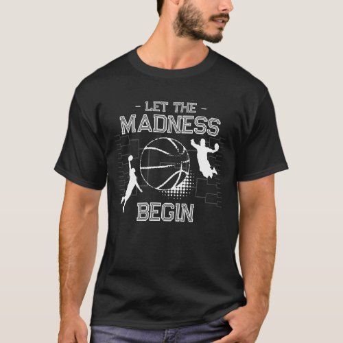 Let the Madness Begin March College Basketball Bra T_Shirt