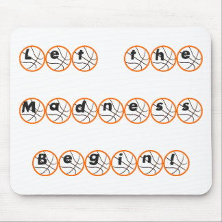 Let the Madness Begin Mouse Pad