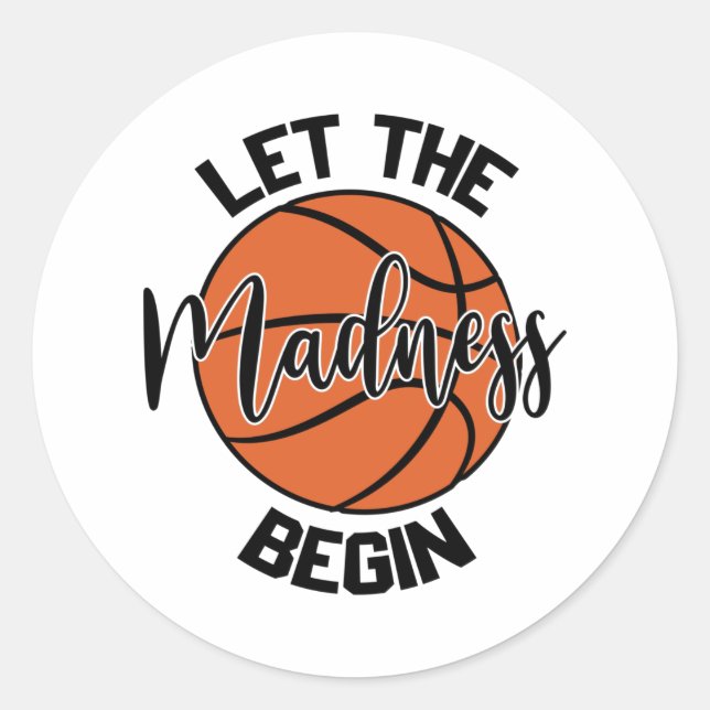 Let The Madness Begin Shirt Print Classic Round Sticker (Front)
