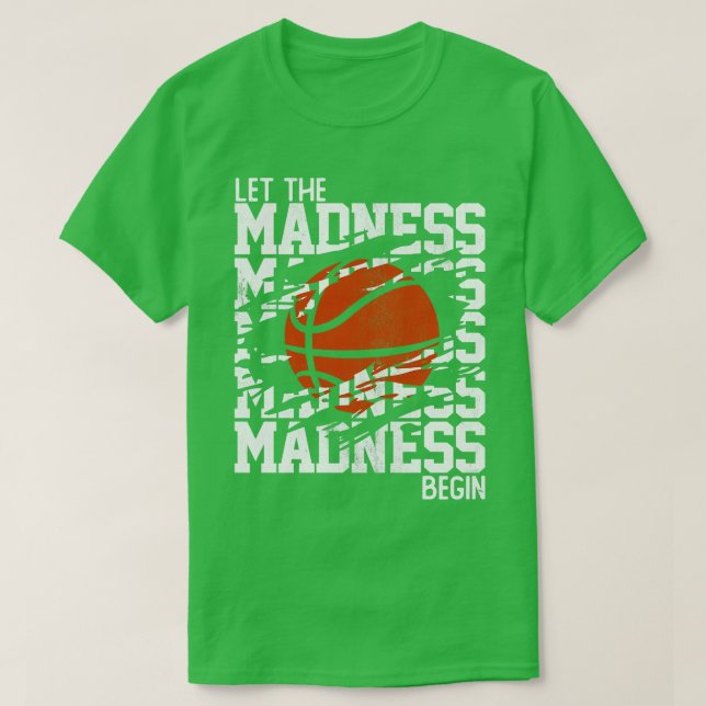 Let the Madness Begin Stacked Words T-Shirt (Design Front)