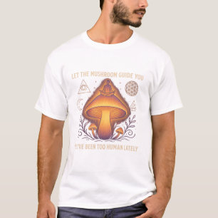 Let the Mushroom Guide You – Trippy Spiritual Tee