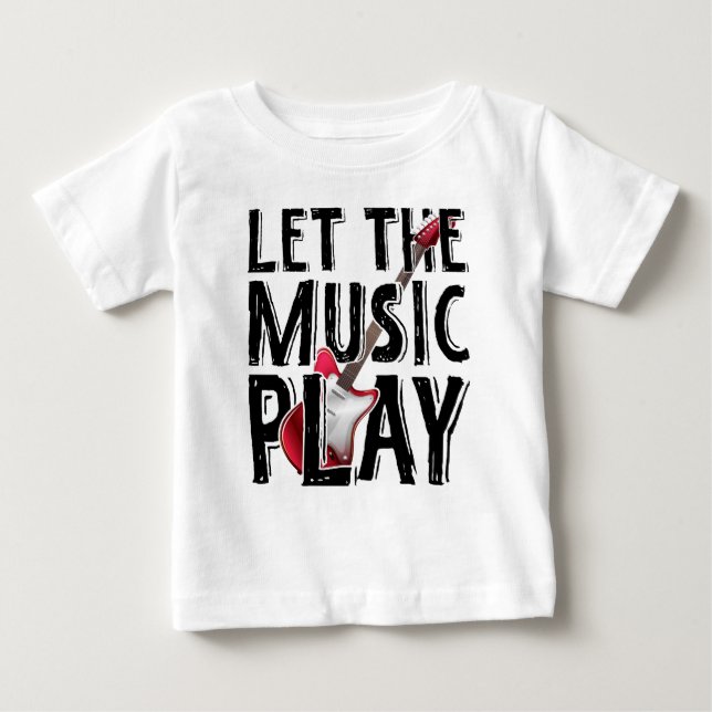 Let The Music Play Electric Guitar Baby T-Shirt (Front)