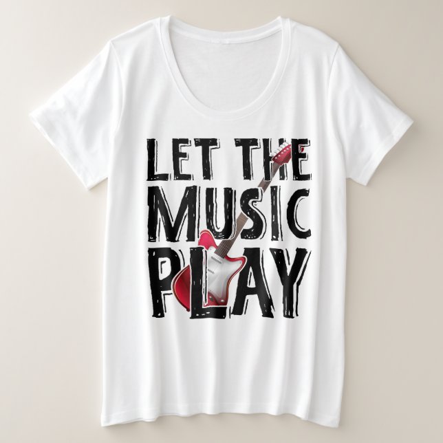 Let The Music Play Electric Guitar Plus Size T-Shirt (Design Front)