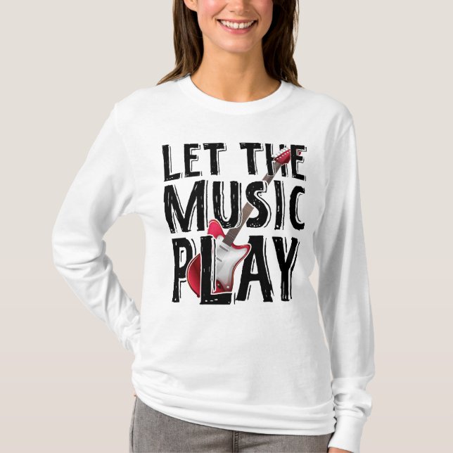 Let The Music Play Electric Guitar T-Shirt (Front)