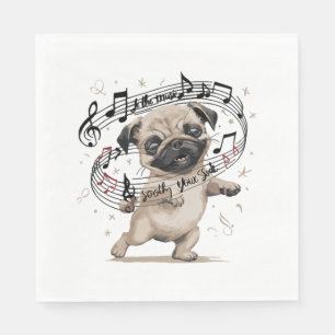 Let the Music Soothe Your Soul Dancing Pug for Napkins