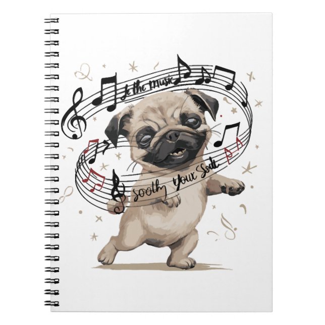 Let the Music Soothe Your Soul Dancing Pug for  Notebook (Front)