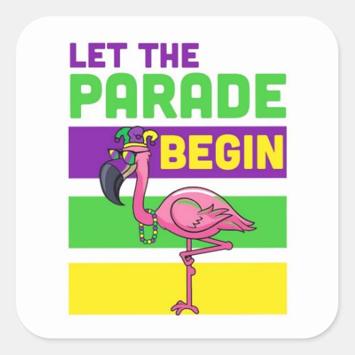Let The Parade Begin Mardi Gras Square Sticker
