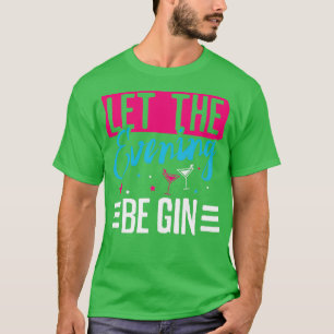 Let the Party Be Gin T-Shirt