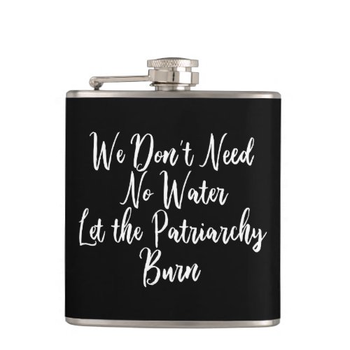 Let the Patriarchy Burn Funny Feminist Flask
