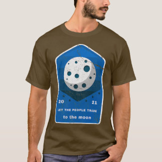 Let the People Trade To the Moon T-Shirt