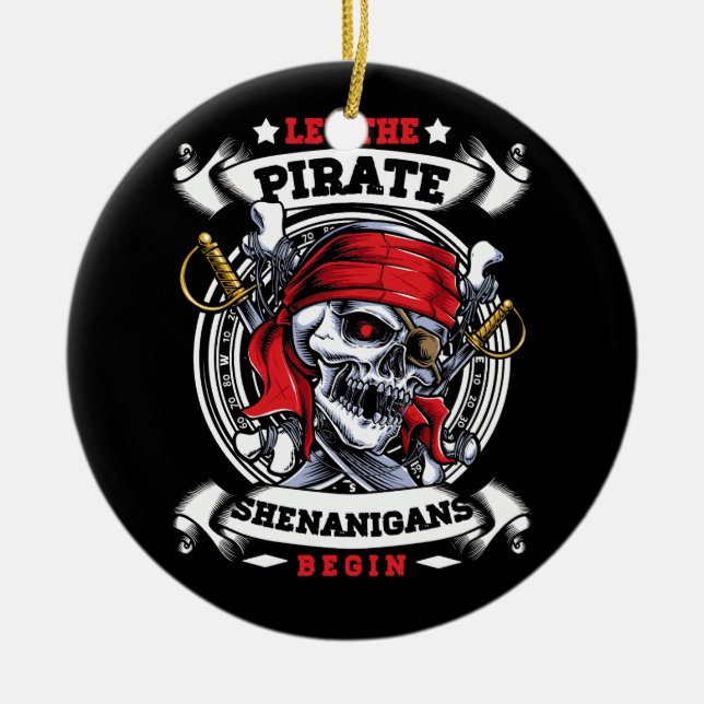 Let The Pirate Shenanigans Begin Crossbones Freebo Ceramic Ornament (Front)