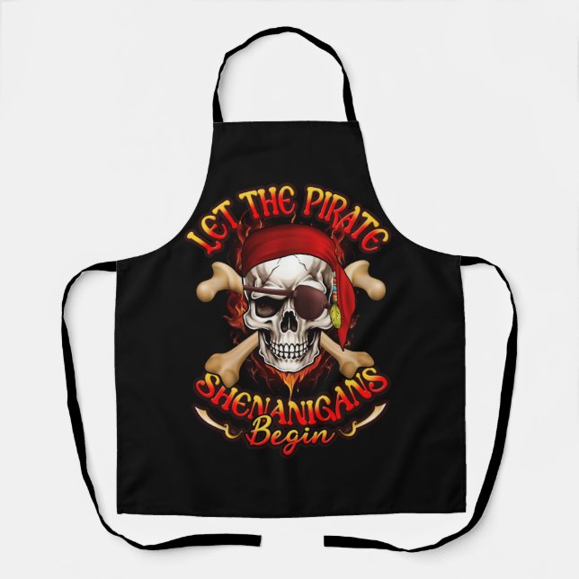 Let The Pirate Shenanigans Begin Funny Pirate Skul Apron (Front)