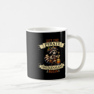 Let The Pirate Shenanigans Begin Halloween Pirate  Coffee Mug
